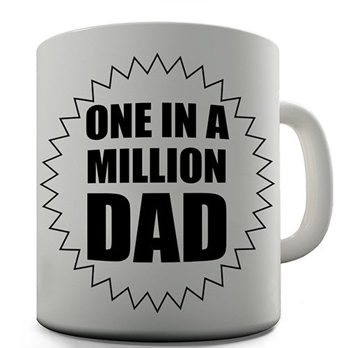 One In A Million Dad Novelty Mug