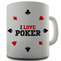 I Love Poker Novelty Mug