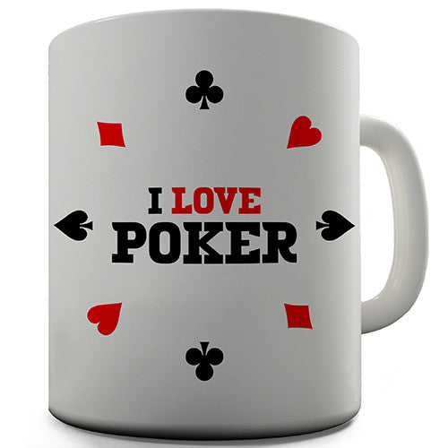 I Love Poker Novelty Mug