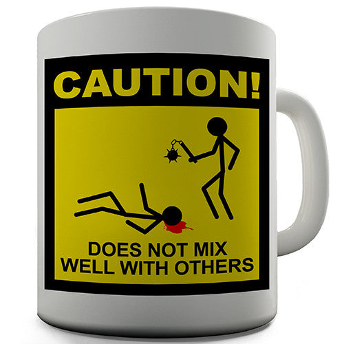 Does Not Mix With Others Novelty Mug