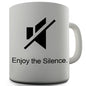 Enjoy The Silence Novelty Mug