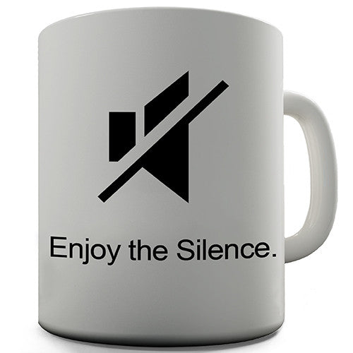 Enjoy The Silence Novelty Mug