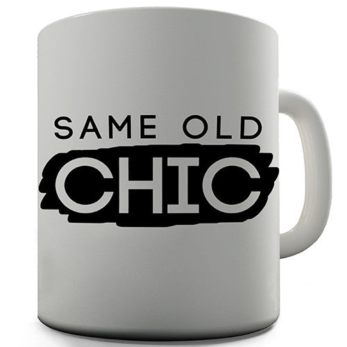 Same Old Chic Novelty Mug