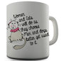 Women And Cats Will Do As They Chose Novelty Mug