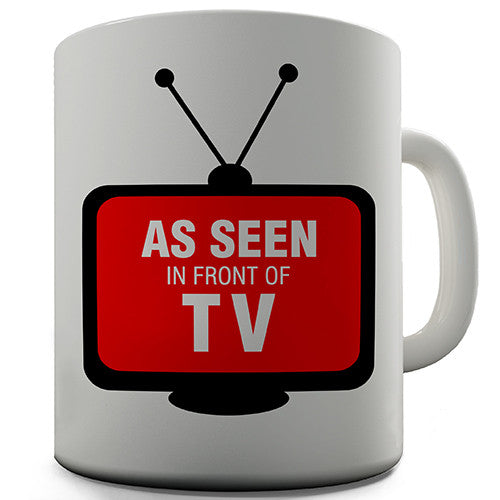 As Seen In Front Of TV Novelty Mug