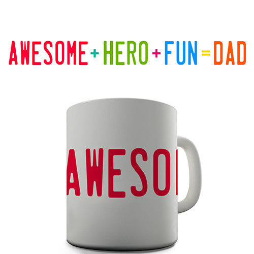 Awesome Plus Hero Plus Fun = Dad Novelty Mug