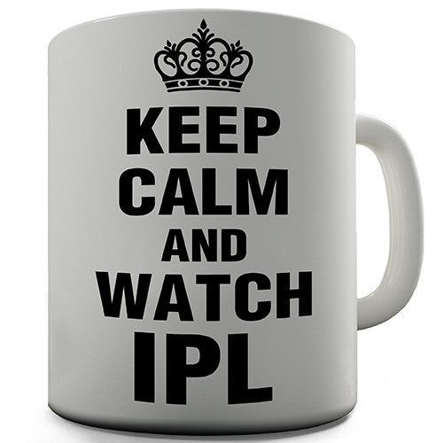 Keep Calm And Watch IPL Novelty Mug