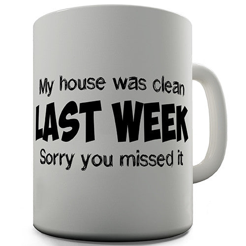 My House Was Clean Novelty Mug