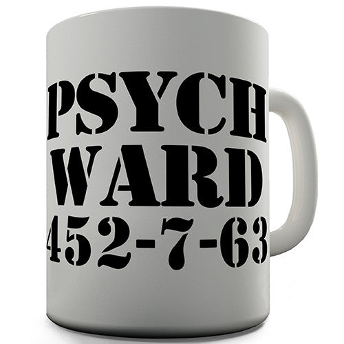 Psych Ward Novelty Mug