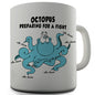 Octopus Preparing For A Fight Novelty Mug