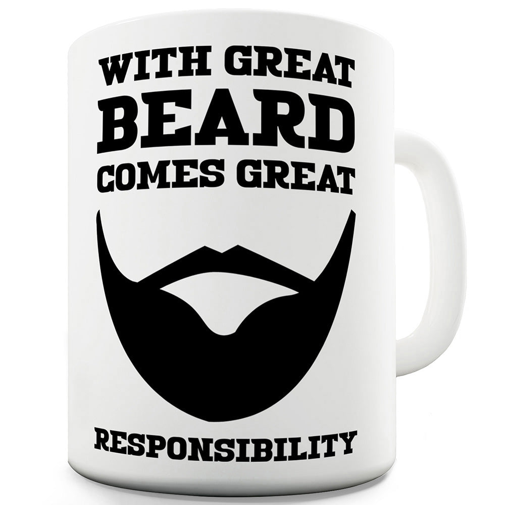 With Great Beard Comes Great Responsibility Funny Mugs For Women