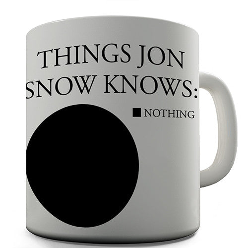 Things Jon Snow Knows Novelty Mug