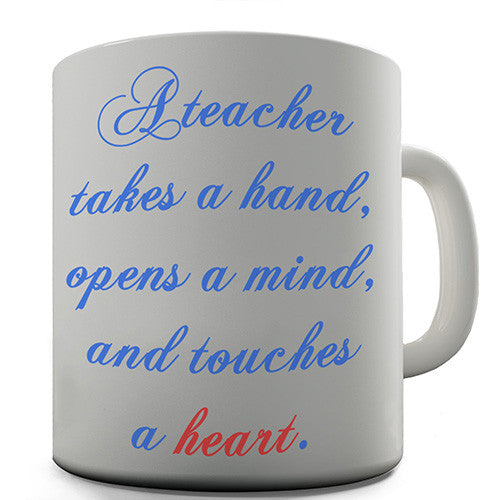 A Teacher Opens A Mind Novelty Mug