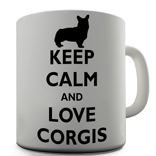 Keep Calm And Love Corgis Novelty Mug