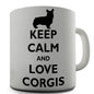 Keep Calm And Love Corgis Novelty Mug