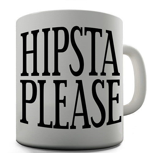 Hipsta Please Novelty Mug