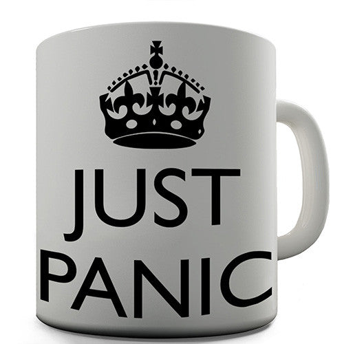 Just Panic Novelty Mug