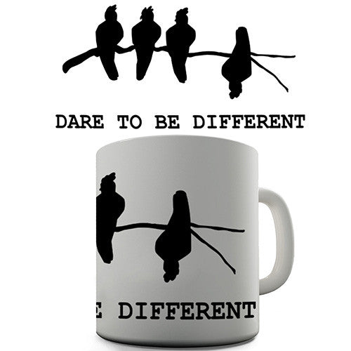 Dare To Be Different Novelty Mug