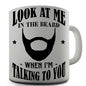 Look At Me In The Beard Novelty Mug