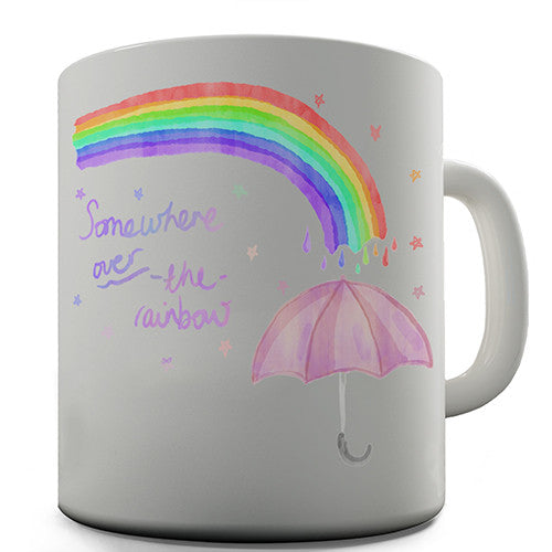 Somewhere Over The Rainbow Novelty Mug