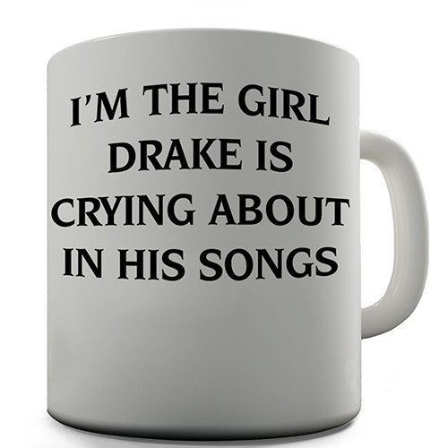 Drake Is Crying About Me Novelty Mug