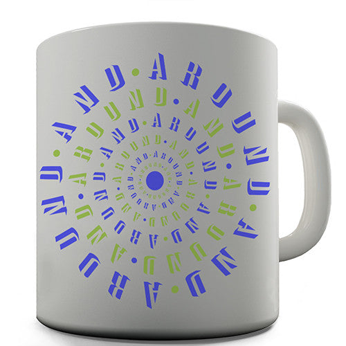 Around And Around Novelty Mug