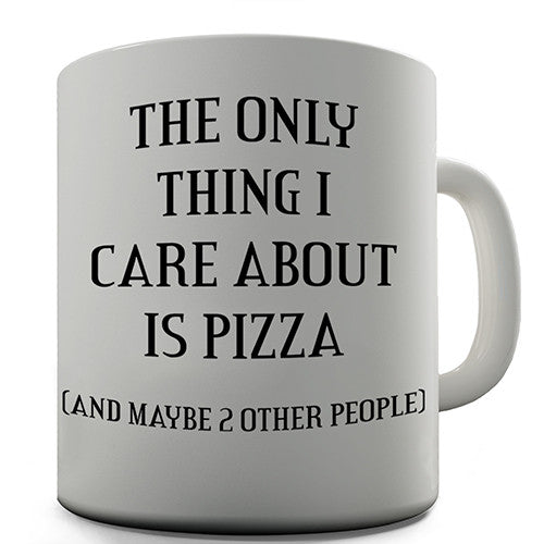 I Only Care About Pizza Novelty Mug