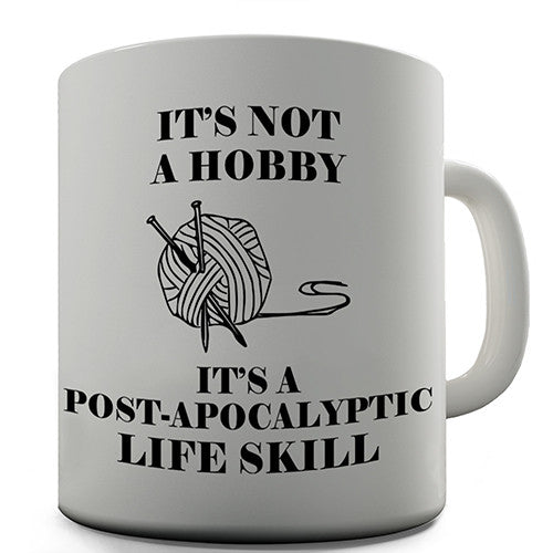 It's Not A Hobby It's A Post-Apocalyptic Skill Novelty Mug