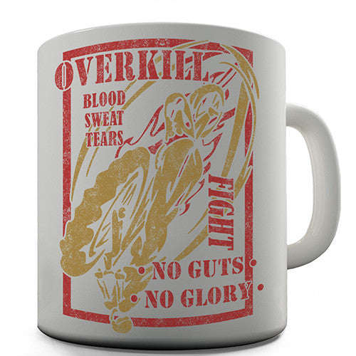 Overkill No Guts No Glory Novelty Mug