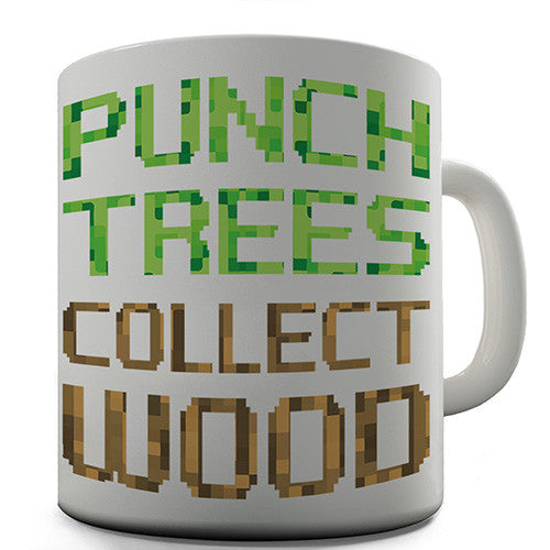 Punch Trees Collect Wood Novelty Mug