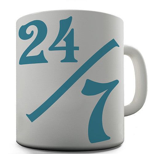 24 Seven Novelty Mug