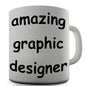 Amazing Graphic Designer Novelty Mug