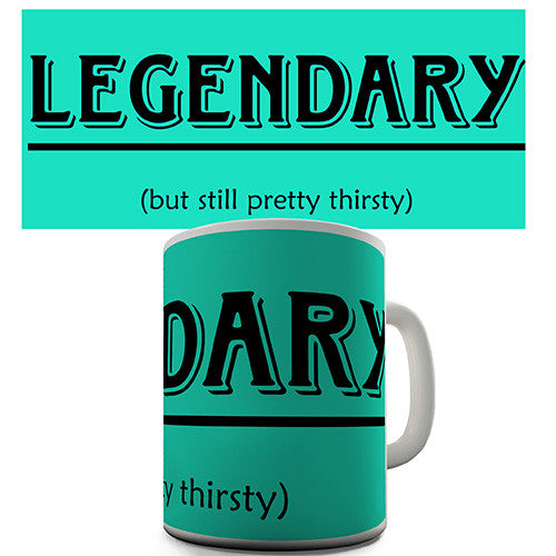 I'm Legendary Novelty Mug