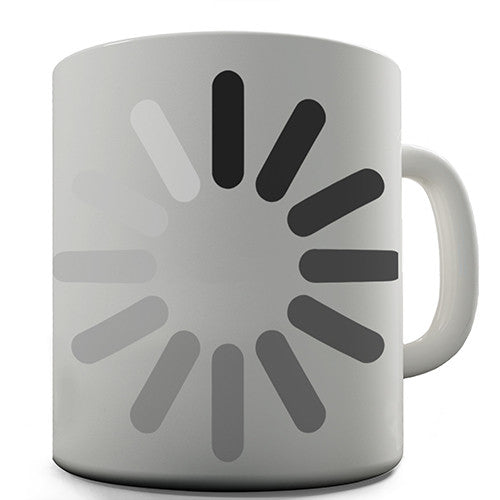 Buffering Loading Wheel Novelty Mug