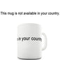 Not Available In Your Country Novelty Mug