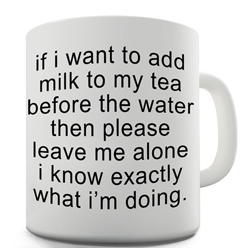 Milk Before Water In My Tea Novelty Mug