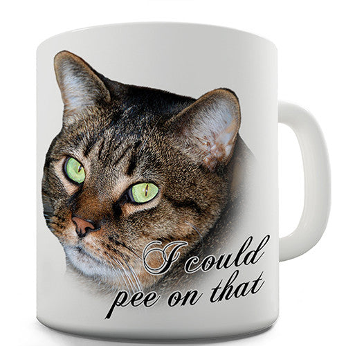 Cat I Could Pee On That Novelty Mug
