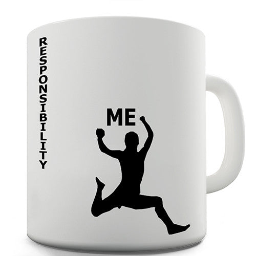 Me And Responsibility Novelty Mug