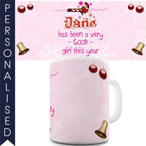 A Good Girl This Year Personalised Mug - Twisted Envy Funny, Novelty and Fashionable tees