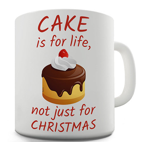 Cake Is For Life Novelty Mug