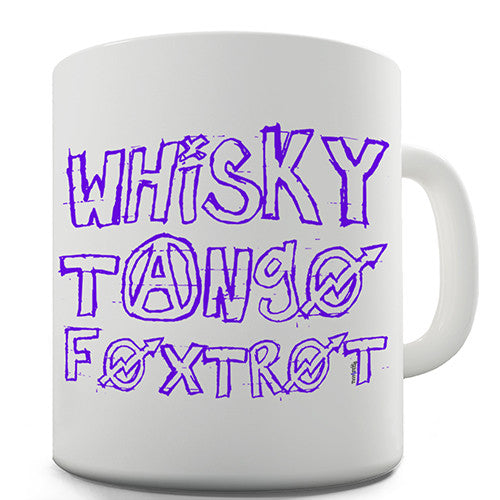 Whiskey Tango Foxtrot Novelty Mug