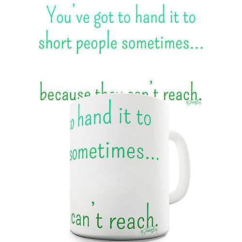 Short People Can't Reach Novelty Mug