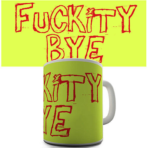 Goodbye F-ckity Bye Novelty Mug