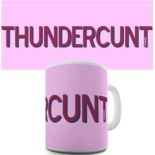 Thundercunt Novelty Mug