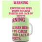 Warning Exercise Causes Sadness Novelty Mug