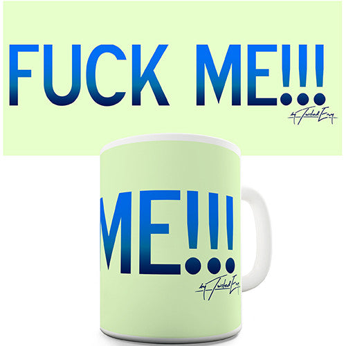 F-CK ME Novelty Mug