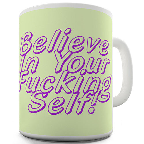 Believe In Yourself Novelty Mug