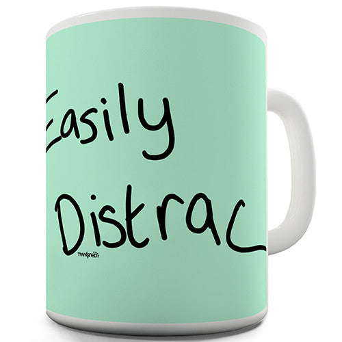 Easily Distracted Novelty Mug