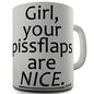 Girl You Are Nice Novelty Mug