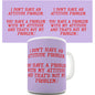 I Don't Have An Attitude Problem Novelty Mug